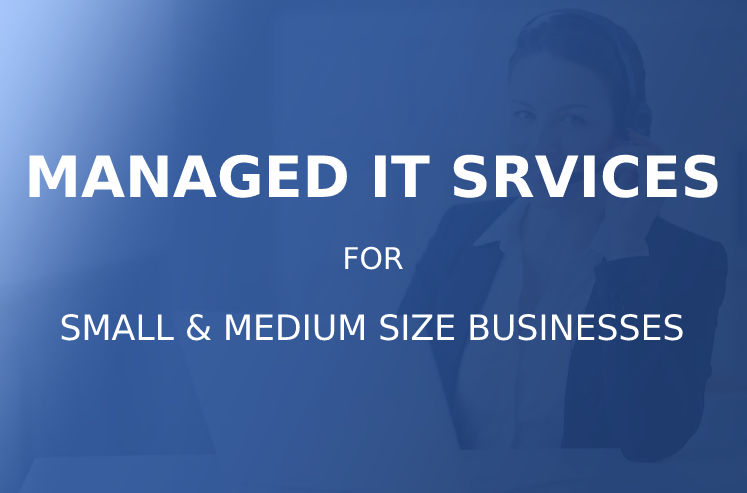 6 Top Benefits of Fully Managed IT Services for Small and Medium-Sized Businesses