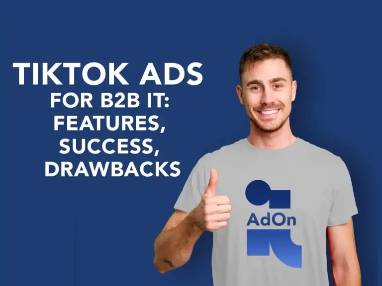 TikTok Ads for B2B IT: Features, Success, Drawbacks