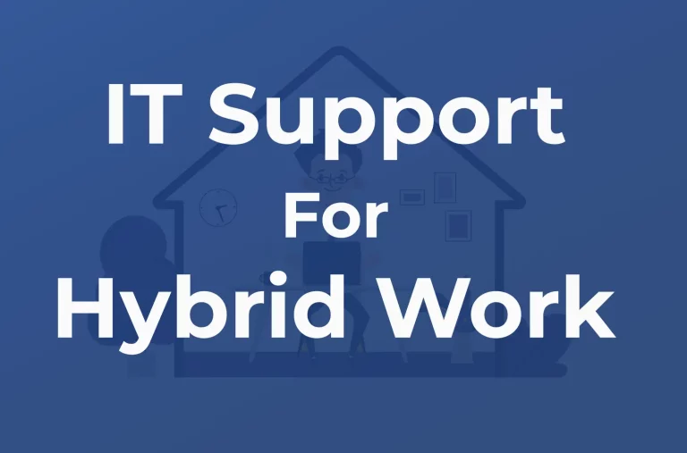 Navigating the IT Support Landscape in Hybrid Work Environments